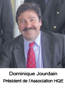 Dominique Jourdain Président de l'association HQE Dominique Jourdain Président de l'association HQE