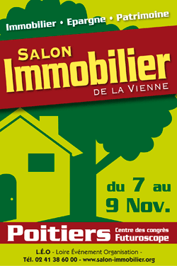 Salon de l'immobilier, de l'epargne et du patrimoine de la vienne Poitiers, Palais des Congrès du Futuroscope Salon de l'immobilier, de l'epargne et du patrimoine de la vienne Poitiers, Palais des Congrès du Futuroscope